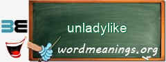 WordMeaning blackboard for unladylike